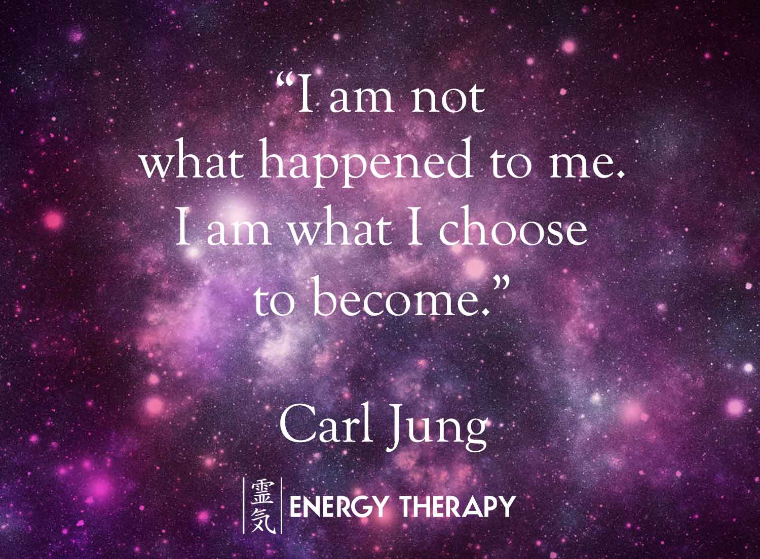 “I am not what happened to me, I am what I choose to become.” | Energy ...