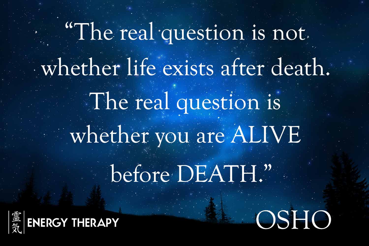 "The real question is not whether life exists after The real question is