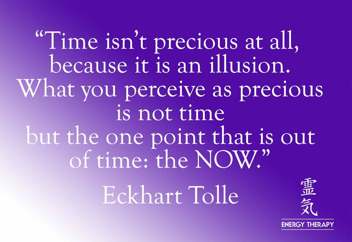 Time isn’t precious at all… | Energy Therapy